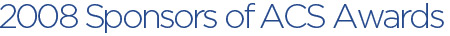 2008 Sponsors of ACS Awards