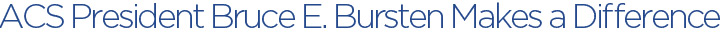 ACS President Bruce E. Bursten Makes a Difference