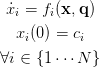  ˙xi = fi(x,q ) xi(0) = ci
∀i ∈ {1⋅⋅⋅N }
